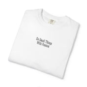 Embroidered Do Small Things with Passion Comfort Colors® T-Shirt