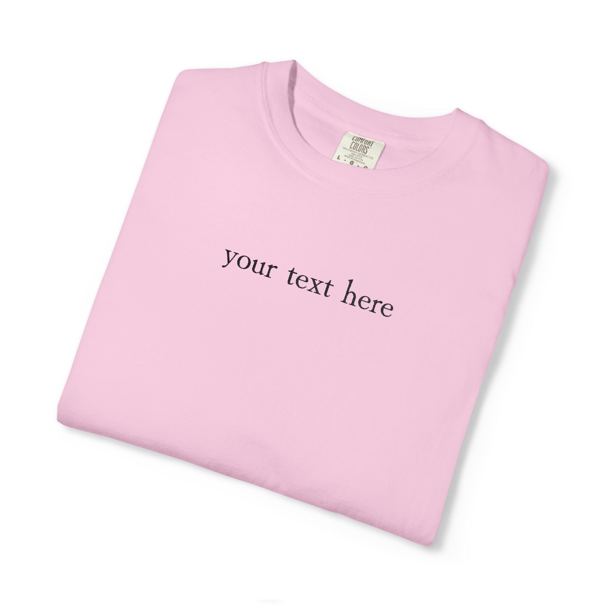 Personalization Text Embroidery Comfort Colors Tee