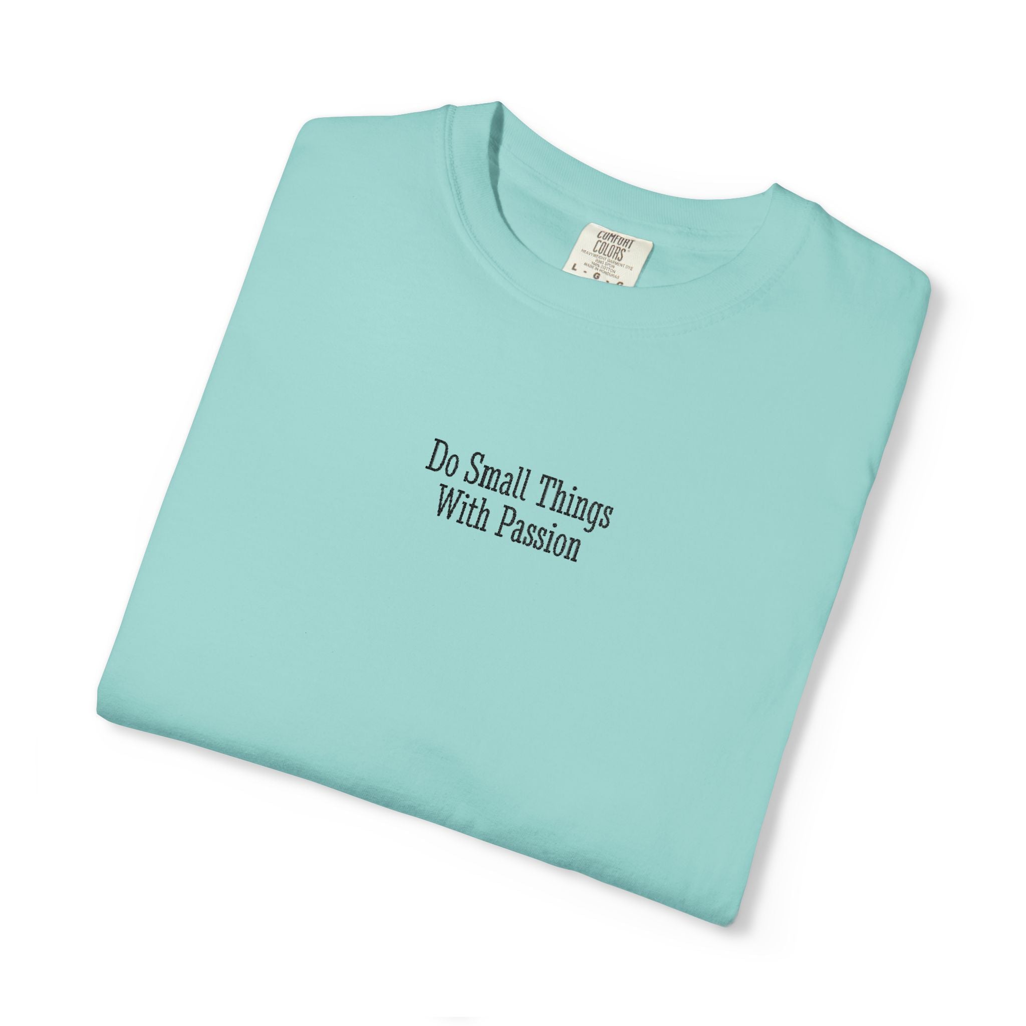 Embroidered Do Small Things with Passion Comfort Colors® T-Shirt