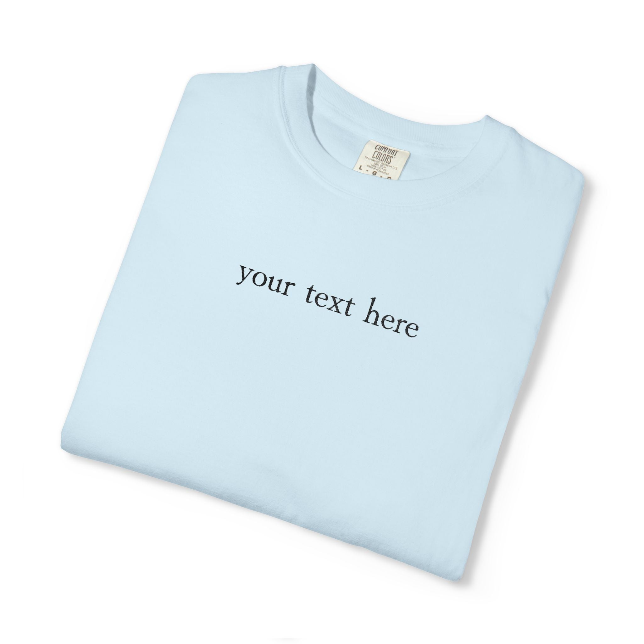 Personalization Text Embroidery Comfort Colors Tee