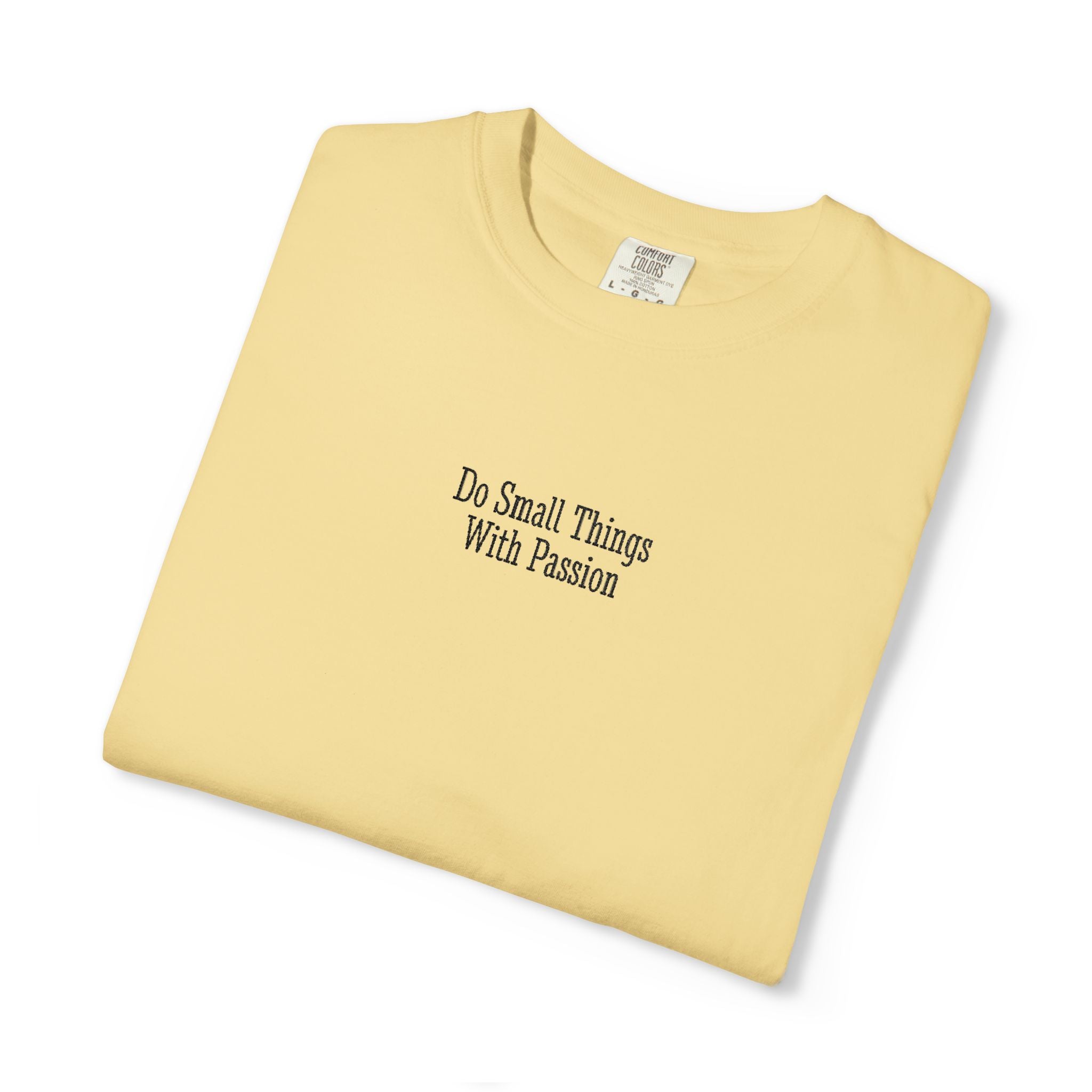 Embroidered Do Small Things with Passion Comfort Colors® T-Shirt