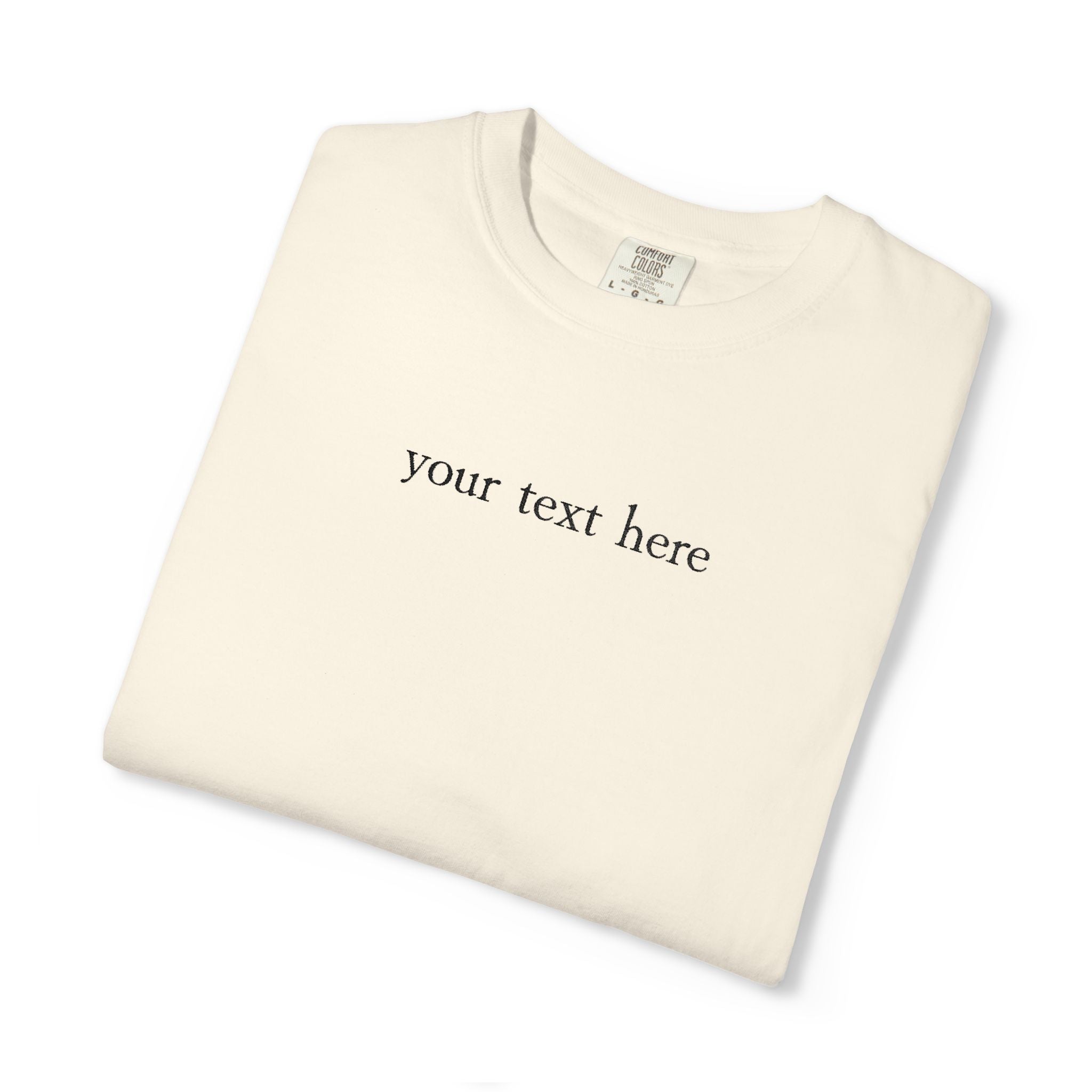 Personalization Text Embroidery Comfort Colors Tee