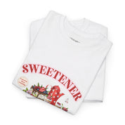 Sweetener - Unisex Tee